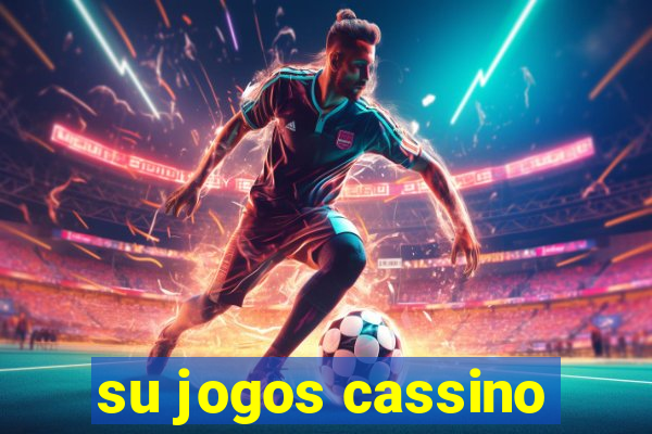 su jogos cassino